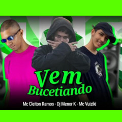 Vem Bucetiando (feat. MC Vuiziki)