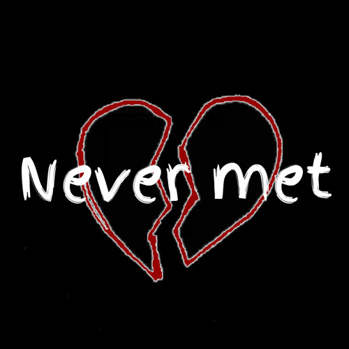 Never Met meme