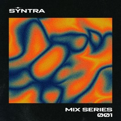 SYNTRA - Mix Series 001