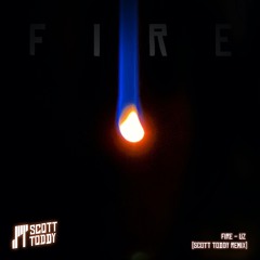 UZ - Fire (Scott Toddy Remix)