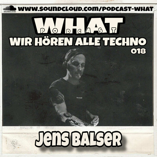 Jens Balser @ WHAT - Podcast | 13.10.2025
