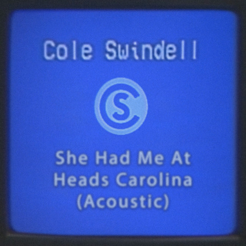 Stream She Had Me at Heads Carolina (Acoustic) by Cole Swindell Listen online for free on