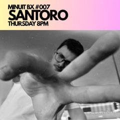 MINUIT BX #007 - SANTORO