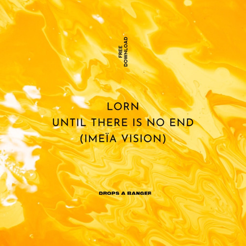 Lorn - Until There Is No End (Imeïa Vision) [FREE DOWNLOAD]