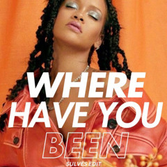 Where Have You Been (SULVES Edit)