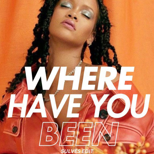Stream Where Have You Been (SULVES Edit) by SULVES | Listen online for ...