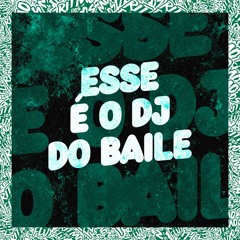 ESSE É O DJ DO BAILE - ( DJ CHRIS - REMIX )