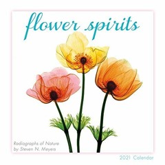 VIEW [EBOOK EPUB KINDLE PDF] 2021 Flower Spirits Radiographs of Nature by Steven N. M