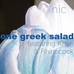 One Greek Salad - [Khan & Rhinocock]