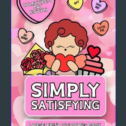 Stream {READ} ⚡ Simply Satisfying Large Print Coloring Book - Valentine's  Day Edition: Simple Bold Line D by Berkyfageraesh.tla.h2.9.08