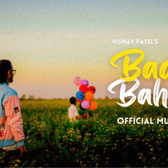 Vismay Patel - Badra Bahara [Official Music Video] | Travel Song | 2022