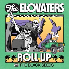 Roll Up (with The Black Seeds)