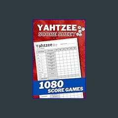 [EBOOK] 📚 Yahtzee Score Pads: 1080 Score Games for Scorekeeping. (Large Print Yahtzee Score Sheet)