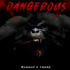 Bandupski x BandupRichie Ft 1Mere - Dangerous