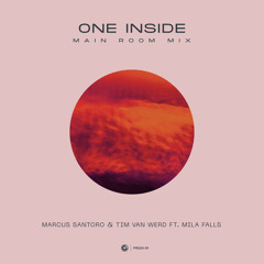 Marcus Santoro & Tim van Werd ft. Mila Falls - One Inside (Main Room Mix)