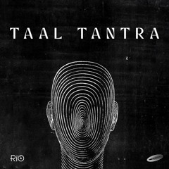 Taal Tantra  - DJ Rio (Rework)