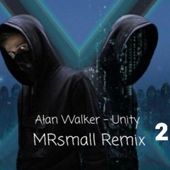 Alan walker - unity  ( MRsmall Remix 2 ) EXCLUSIVE