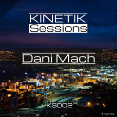 Kinetik Sessions KS002 – Dani Mach (Valparaiso, Chile)