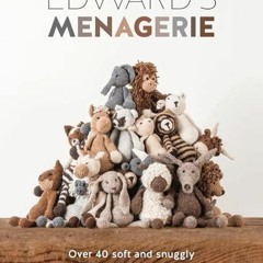 Edward's Menagerie: Over 40 soft and snuggly toy animal crochet patterns