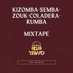 DJ Yawo - Kizomba/Semba/Coladera/Rumba/Zouk ( Vol 1)