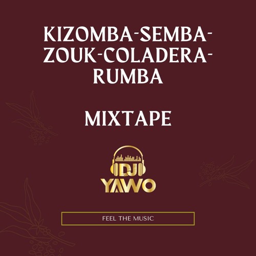 DJ Yawo - Kizomba/Semba/Coladera/Rumba/Zouk ( Vol 1)