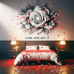 Come and Get It