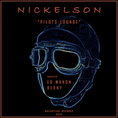 PREMIERE : Nickelson - Pilots Lounge (Ed Mahon Remix)