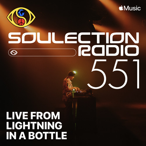 Soulection Radio Show #551 (Live from Lightning in a Bottle)