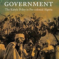 GET [PDF EBOOK EPUB KINDLE] Berber Government: The Kabyle Polity in Pre-colonial Alge