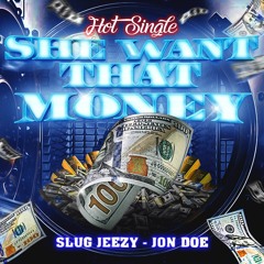Slug Jeezy - She Want That Money