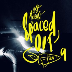 DRS presents Spaced Out - Episode 9