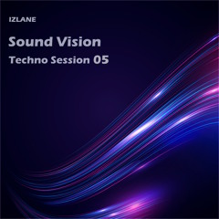 Sound Vision Techno Session 05