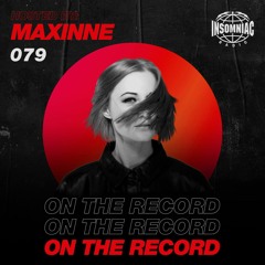 MAXINNE - On The Record #079