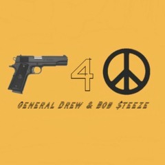 Piece 4 Peace - GENERAL DREW & BOB $TEEZE
