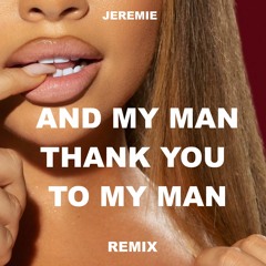 Jeremie - And My Man Thank You To My Man (Latto Remix)