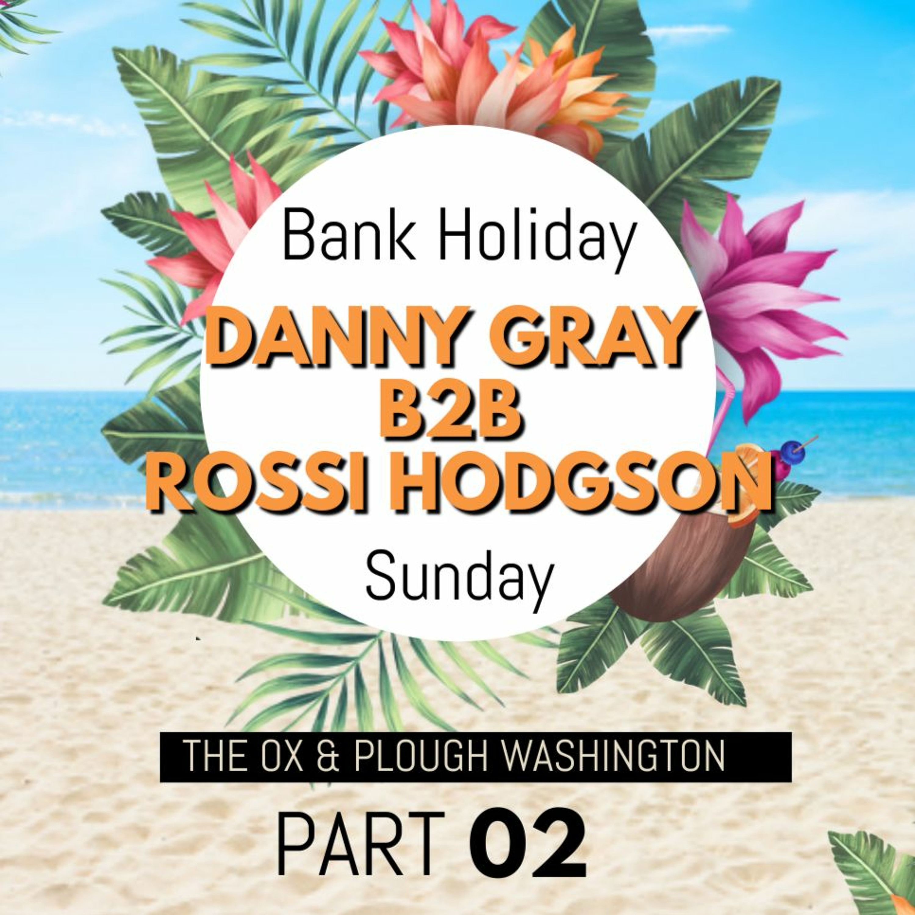 Bank Holiday Sunday @ The Ox & Plough -DJs Danny Gray B2B Rossi Hodgson - Part 2.WAV episode artwork