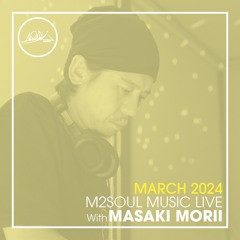 M2SOUL Music Live with Masaki Morii - March 2024 -