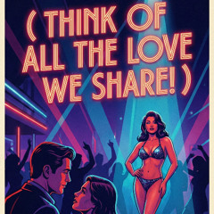 THINK OF ALL THE LOVE WE SHARE!  (Berty Forshaw Preview)