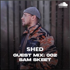 SHED - SAM SKEET 002