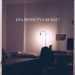 Kya Mujhe Pyaar Hai (Lofi Mix) (slowed and reverb).mp3