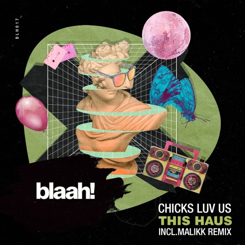 Chicks Luv Us - This Haus