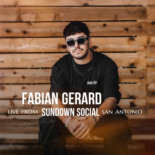 FABIAN GERARD LIVE FROM SUNDOWN SOCIAL