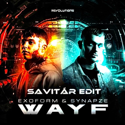 EXOFORM & SYNAPZE - WAYF (SAVITÁR Edit) Mastered by PURKESS