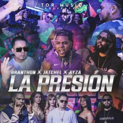 Branthon, Ayza, Jatchel - La Presión