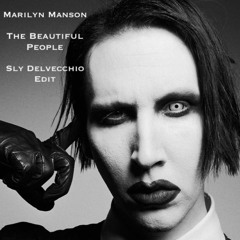 Marilyn Manson - The Beautiful People (Sly Delvecchio Edit) *FREE DL CLICK MORE*