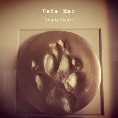 Pete Mac - Empty Space