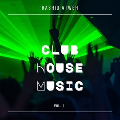 Club House Music Vol 1