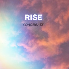 Rise - SOARBEATS