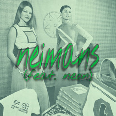 neimans ( ft. neon )