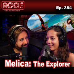 Roqe Ep. 384 - Melica: The Explorer